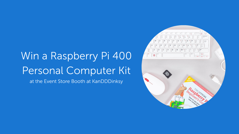 Win a Raspberry Pi 400 Personal Computer Kit at the Event Store Booth at KanDDDinksy