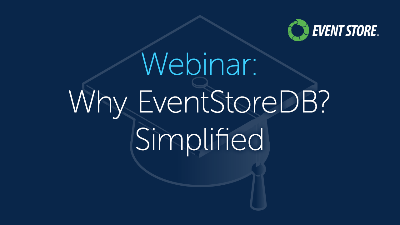 Webinar- Why EventStoreDB Simplified