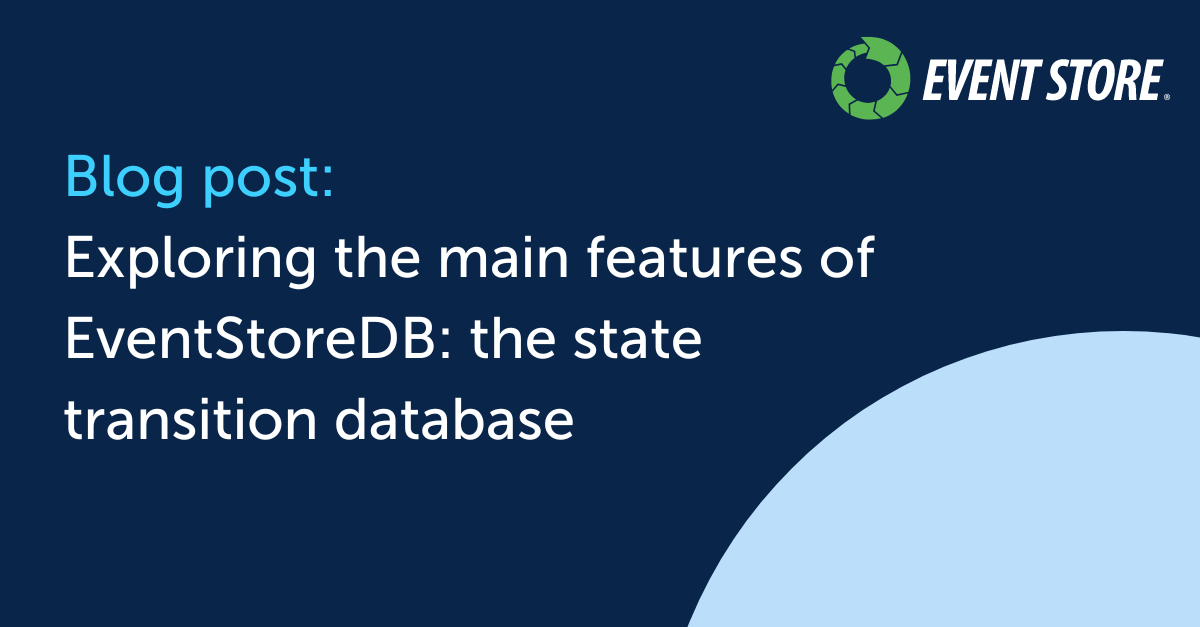 Exploring the main features of EventStoreDB the state transition database